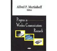 Progress in Wireless Communications Research
