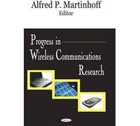 Progress In Wireless Communications Research