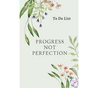 Progress Not Perfection To Do List Book - Green: An Elegant book for your daily tasks so you can keep on top of life.. or close to it.