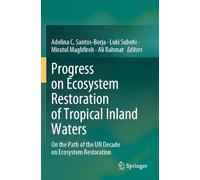 Progress on Ecosystem Restoration of Tropical Inland Waters: On the Path of the UN Decade on Ecosystem Restoration