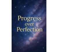 Progress over Perfection: Best Journal For Your Friends And Family.