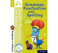 Progress with Oxford: Grammar, Punctuation and Spelling Age 6-7 - [Version Originale] Inconnu (Auteur)