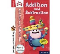 Progress with Oxford Progress with Oxford Addition and Subtraction Age 56 Practise for School with Essential Maths Skills by Giles Clare Other Book Inconnu (Auteur)