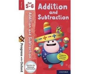 Progress with Oxford Progress with Oxford Addition and Subtraction Age 56 Practise for School with Essential Maths Skills by Giles Clare Other Book Inconnu (Auteur)
