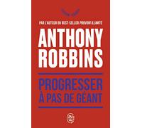 Progresser à pas de géant: 365 messages quotidiens de maîtrise de soi