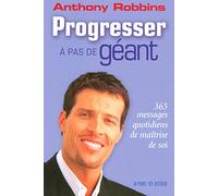 Progresser à pas de géant - 365 messages quotidiens de maitrise de soi: 365 messages quotidiens de maîtrise de soi