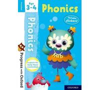 Progresser avec Oxford : Progresser avec Oxford : Phonics Age 3-4 - Se préparer à l'école avec les compétences essentielles en anglais