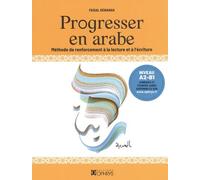 Progresser en arabe - Méthode de renforcement à la lecture et à l'écriture: Niveau A2-B1