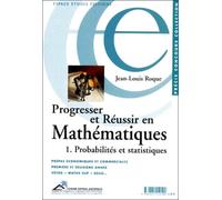 Progresser et réussir en mathématiques, tome 1 : probabilités, statistiques
