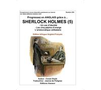 Progressez en anglais grâce à... Sherlock Holmes Un cas d'identité, Les cinq pépins d'orange, L'aristocratique célibataire - Sir Arthur Conan Doyle - Vasseur - broché - Méthode de langue