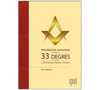 Progression Initiatique À Travers Les 33 Degrés Du Rite Ecossais Ancien Et Accepté