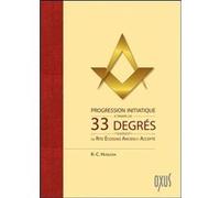 Progression initiatique à travers les 33 degrés du Rite Ecossais Ancien et Accepté R.-C. Huqlosa (Auteur)