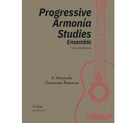 Progressive Armonia Studies Level 2 Violin: A Mariachi Classroom Resource