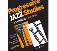 Progressive Jazz Studies / Etudes progressives de jazz / Fortscgreitende Jazz-etuden: For Trombone Easy Level / pour trombone-niveay facile / Fur posaune-einfacher schwierigkeitsgrad