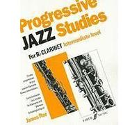 Progressive Jazz Studies For B-Flat Clarinet, Intermediate Level/Etudes Progressives De Jazz Pour Clarinette - Niveau Intermediaire/Fortschreitende Jazz-Etuden Fur Klarinette In B - Mittlerer Schwieri