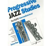 Progressive Jazz Studies for Flute - Intermediate Level/Etudes Progressives de Jazz Pour Flute - Niveau Intermediaire/Fortschreitende Jazz-Etuden Fur Rae, James (Auteur)