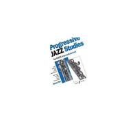 Progressive Jazz Studies For Flute - Intermediate Level/Etudes Progressives De Jazz Pour Flute - Niveau Intermediaire/Fortschreitende Jazz-Etuden Fur Flote - Mittlerer Schwierigkeitsgrad