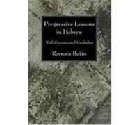 Progressive Lessons in Hebrew: With Exercises and Vocabulary Butin, Romain (Auteur)