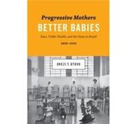 Progressive Mothers Better Babies by Okezi T. Otovo Okezi T Otovo, (Auteur)
