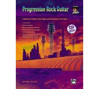 Progressive Rock Guitar: A Guitarist's Guide To The Styles And Techniques Of Art Rock, Book & Cd