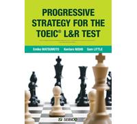 PROGRESSIVE STRATEGY FOR THE TOEIC L&R TEST / 600点を目指すTOEIC L&R TESTへのストラテジー