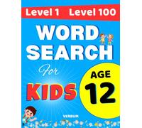 Progressive Word Search for Kids Age 12: Level 1 to Level 100: The Ultimate Level-Up Challenge for Young Solvers