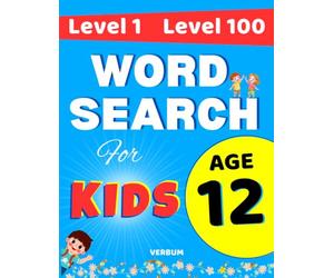 Progressive Word Search for Kids Age 12: Level 1 to Level 100: The Ultimate Level-Up Challenge for Young Solvers