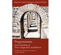 Progymnasmata: Greek Textbooks of Prose Composition and Rhetoric