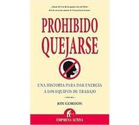 Prohibido quejarse/ The No Complaining Rule Jon Gordon (Auteur)