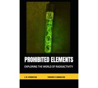 Prohibited Elements: Exploring the world of radioactivity