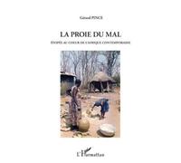 Proie du Mal – Épopée au Cœur de l'Afrique Contemporaine – L'Harmattan