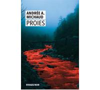 Proies - Andrée Michaud - Rivages - Poche - Roman