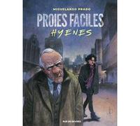 Proies faciles - Hyènes (réédition couleur) Miguel-Angel Prado (Auteur), Sophie Hofnung (Traduction)