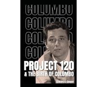 Project 120 and the Birth of Columbo