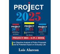 Project 2025: An Objective Analysis of Policy Proposals and its Potential Impact on Everyday Life