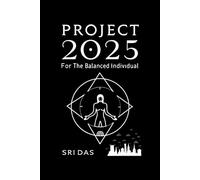 Project 2025: For The Balanced Individual