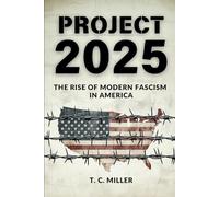 Project 2025: The Rise of Modern Fascism in America