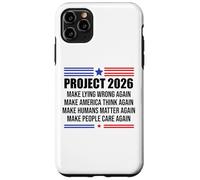 Project 2026 Sign Make Lying Wrong Again Make America Think Coque pour iPhone 11 Pro Max