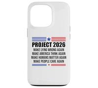 Project 2026 Sign Make Lying Wrong Again Make America Think Coque pour iPhone 13 Pro