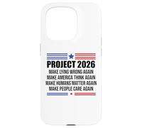 Project 2026 Sign Make Lying Wrong Again Make America Think Coque pour iPhone 15 Pro