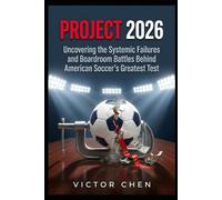 Project 2026: Uncovering the Systemic Failures and Boardroom Battles Behind American Soccer's Greatest Test
