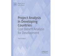 Project Analysis in Developing Countries: Cost Benefit Analysis for Development