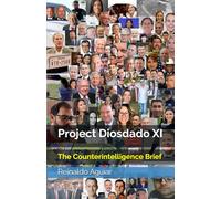 Project Diosdado XI: The Counterintelligence Brief