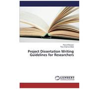 Project Dissertation Writing Guidelines For Researchers
