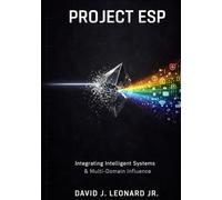 PROJECT ESP: Integrating Intelligent Systems, Cognitive Maneuver, and Multi-Domain Influence.