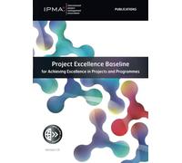 Project Excellence Baseline for Achieving Excellence in Projects and Programmes