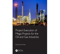 Project Execution Of Mega-Projects For The Oil And Gas Industries