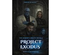 Project Exodus: The Maker's Ability Book 3