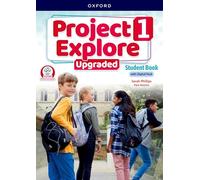 Project Explore Upgraded: Level 1: Student Book with Digital Pack: Print Student Book and 2 years' access to Student e-book, Workbook e-book, Online ... Resources, available on Oxford English Hub