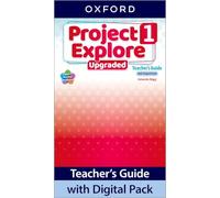 Project Explore Upgraded: Level 1: Teacher's Guide with Digital Pack: Print Teacher's Guide and 4 years' access to Classroom Presentation Tools, ... all available on Oxford English Hub